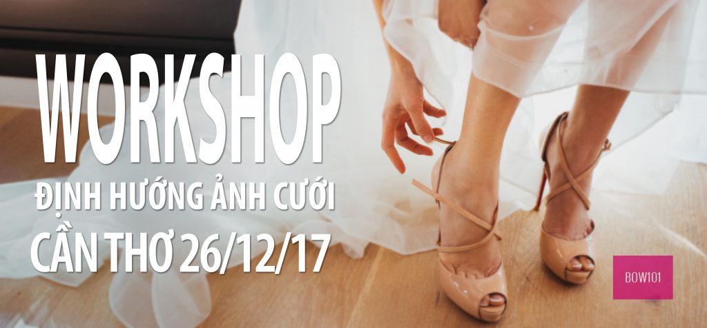 WORKSHOP ẢNH CƯỚI TẠI CẦN THƠ 2017